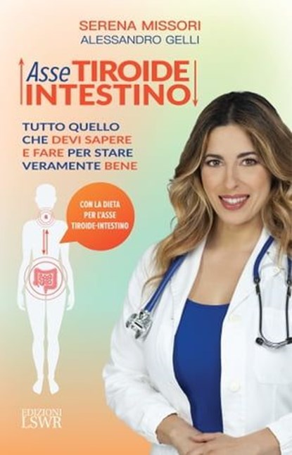 Asse tiroide-intestino, Serena Missori ; Alessandro Gelli - Ebook - 9791254911334
