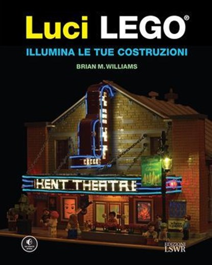 Luci LEGO®, Brian M. Williams - Ebook - 9791254911723