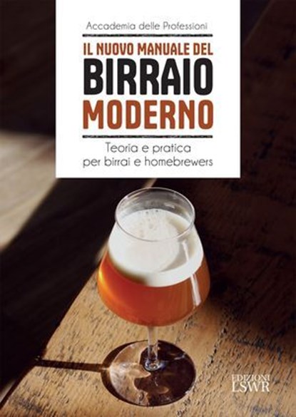 Il nuovo manuale del birraio moderno, Accademia delle Professioni - Ebook - 9791254911891