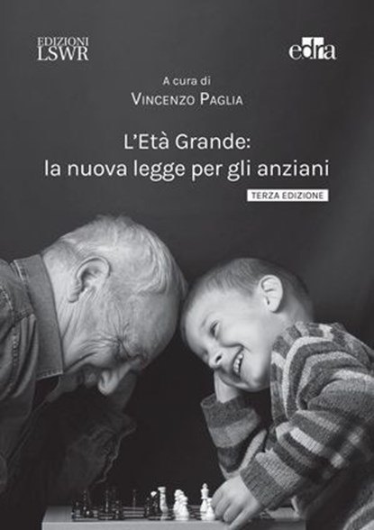 L’Età Grande: la nuova legge per gli anziani, Vincenzo Paglia - Ebook - 9791254911914