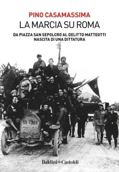 La marcia su Roma, Pino Casamassima - Ebook - 9791254944806