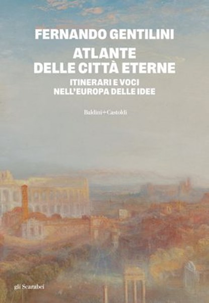 Atlante delle città eterne, Fernando Gentilini - Ebook - 9791254947050