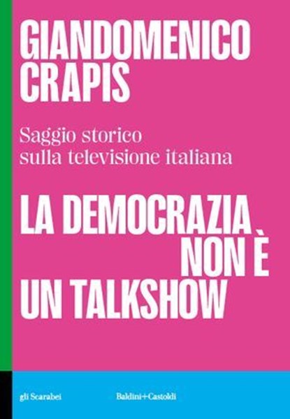 LA DEMOCRAZIA NON È UN TALKSHOW, Giandomenico Crapis - Ebook - 9791254947067