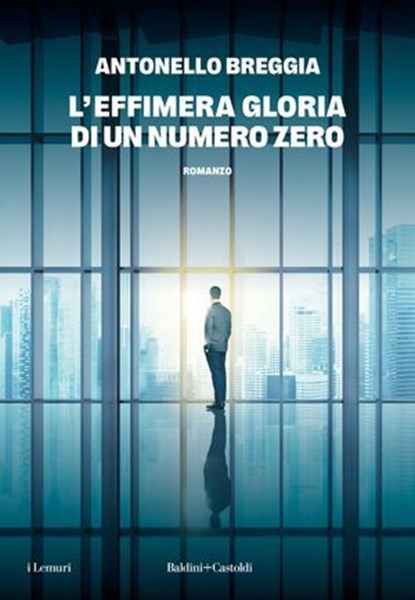 L'effimera gloria di un numero zero, Antonello Breggia - Ebook - 9791254947982