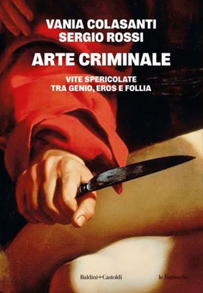 Arte criminale, Vania Colasanti ; Sergio Rossi - Ebook - 9791254948040