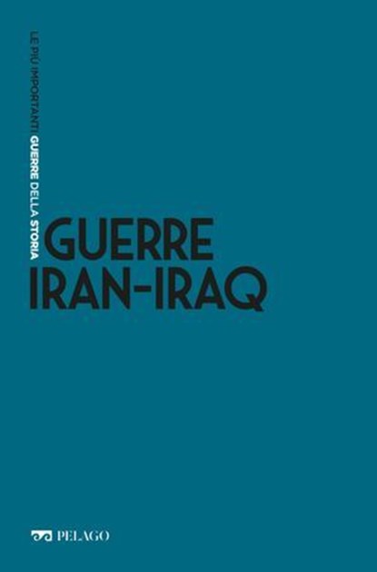 Guerre Iran-Iraq, Andrea Beccaro ; AA.VV. - Ebook - 9791255010746