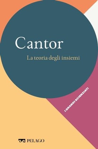 Cantor - La teoria degli insiemi, Carlo Toffalori ; AA.VV. - Ebook - 9791255011262
