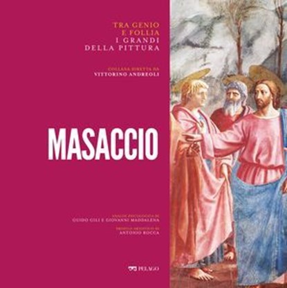 Masaccio, Guido Gili ; Giovanni Maddalena ; Antonio Rocca ; AA.VV. - Ebook - 9791255013075