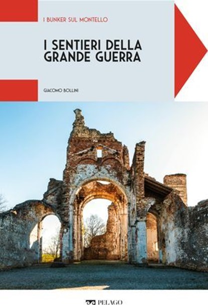 I bunker sul Montello, Giacomo Bollini ; AA.VV. - Ebook - 9791255013723