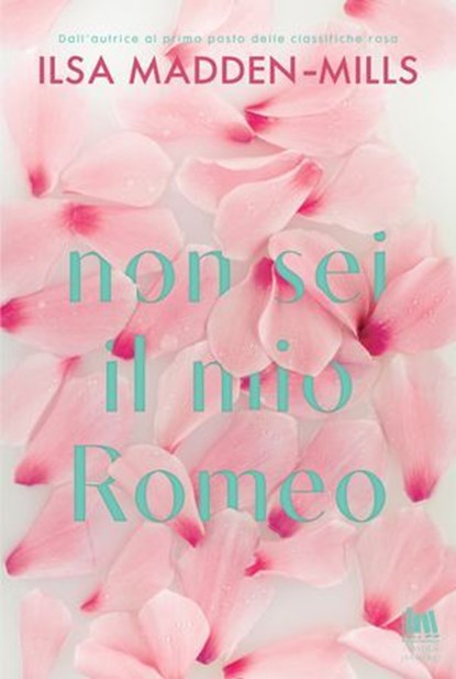 Non sei il mio Romeo, Ilsa Madden-Mills - Ebook - 9791255170112