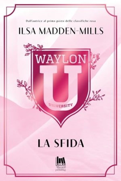 Waylon University. La sfida, Ilsa Madden-Mills - Ebook - 9791255170723