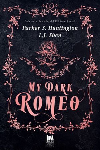 My dark Romeo, L.J. Shen ; Parker S. Huntington - Ebook - 9791255171744