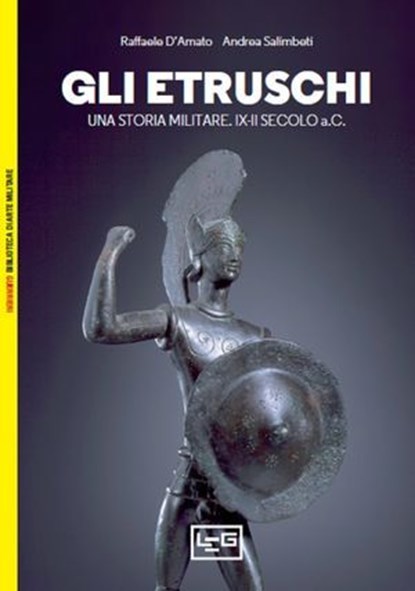 Gli Etruschi, Raffaele D'Amato ; Andrea Salimbeti - Ebook - 9791255210337