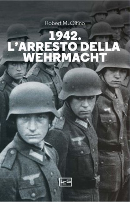 1942. L'arresto della Wehrmacht, Robert M. Citino - Ebook - 9791255212997