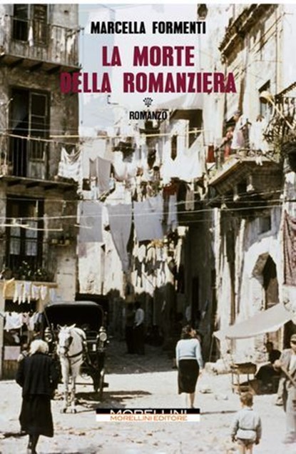 La morte della Romanziera, Marcella Formenti - Ebook - 9791255271512