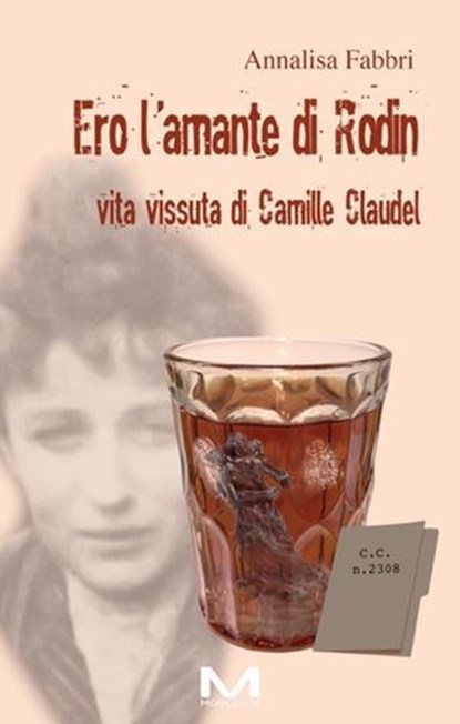Ero l'amante di Rodin, Annalisa Fabbri - Ebook - 9791255273943