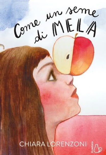 Come un seme di mela, Chiara Lorenzoni - Ebook - 9791255330998