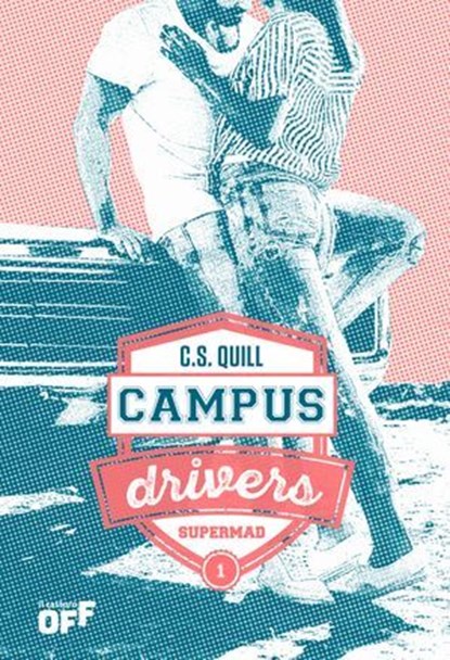 Campus Drivers 1. Supermad, C.S. Quill - Ebook - 9791255331919