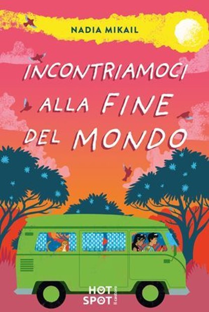 Incontriamoci alla fine del mondo, Nadia Mikail - Ebook - 9791255333333
