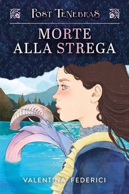 Post Tenebras. Morte alla strega, Valentina Federici - Ebook - 9791255333692