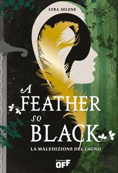 A Feather So Black. La maledizione del cigno, Lyra Selene - Ebook - 9791255333715