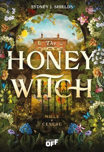 The Honey Witch. Miele e cenere, Sydney J. Shields - Ebook - 9791255333777