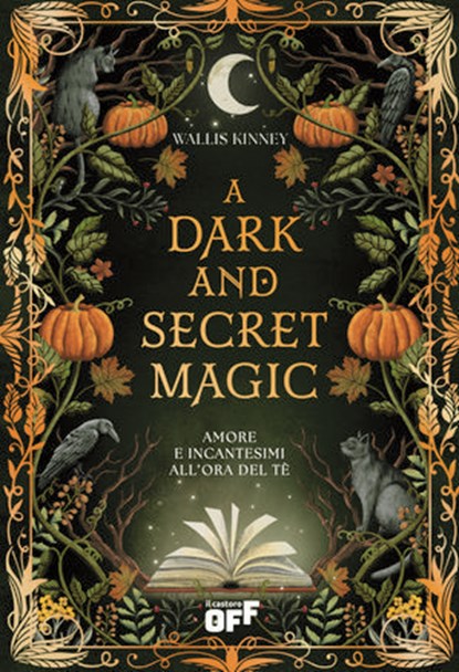 A Dark and Secret Magic. Amore e incantesimi all’ora del tè, Wallis Kinney - Ebook - 9791255334262