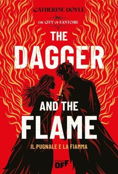 The Dagger and the Flame. Il Pugnale e la Fiamma, Catherine Doyle - Ebook - 9791255334729