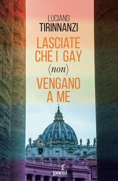 Lasciate che i gay (non) vengano a me, Luciano Tirinnanzi - Ebook - 9791255410133