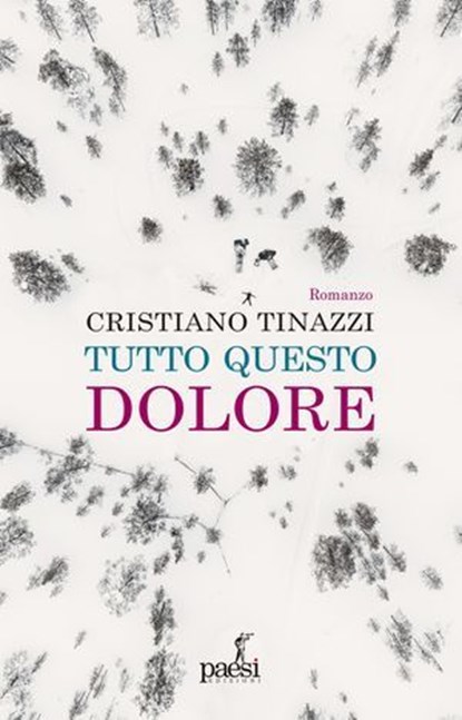 Tutto questo dolore, Cristiano Tinazzi - Ebook - 9791255410867