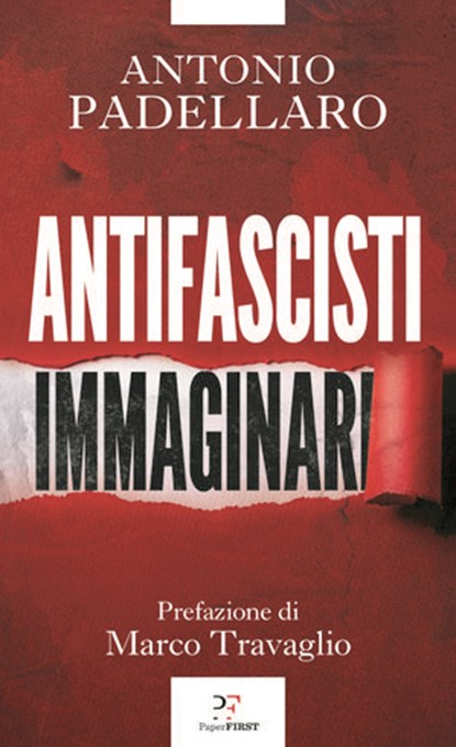 Antifascisti immaginari, Antonio Padellaro ; Marco Travaglio - Ebook - 9791255430742