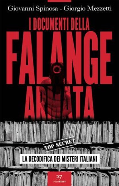 I documenti della Falange armata, Giovanni Spinosa ; Giorgio Mezzetti - Ebook - 9791255430766