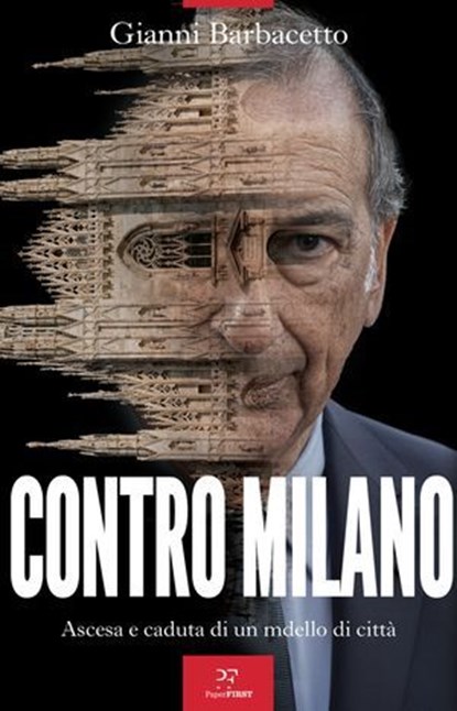 Contro Milano, Gianni Barbacetto - Ebook - 9791255430780
