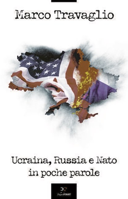 Ucraina, Russia e Nato in poche parole, Marco Travaglio - Ebook - 9791255430872