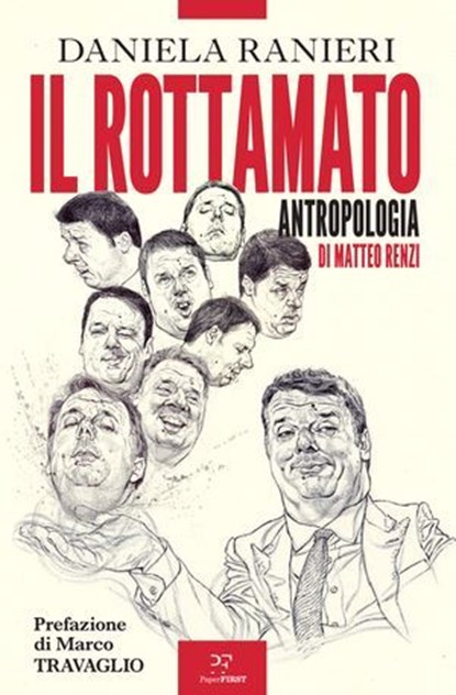 Il rottamato, Daniela Ranieri ; Marco Travaglio - Ebook - 9791255431350