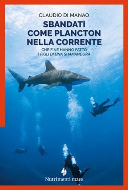 Sbandati come plancton nella corrente, Claudio Di Manao - Ebook - 9791255481157