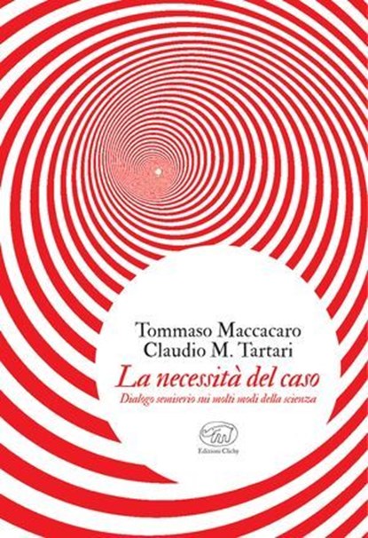 La necessità del caso, Tommaso Maccacaro ; Claudio Maria Tartari - Ebook - 9791255511137