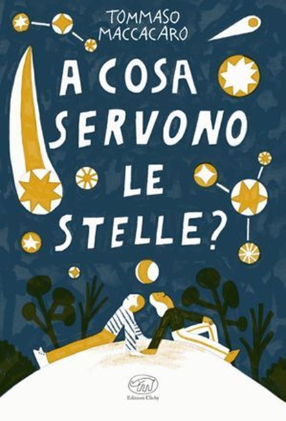 A cosa servono le stelle?, Tommaso Maccacaro - Ebook - 9791255511984