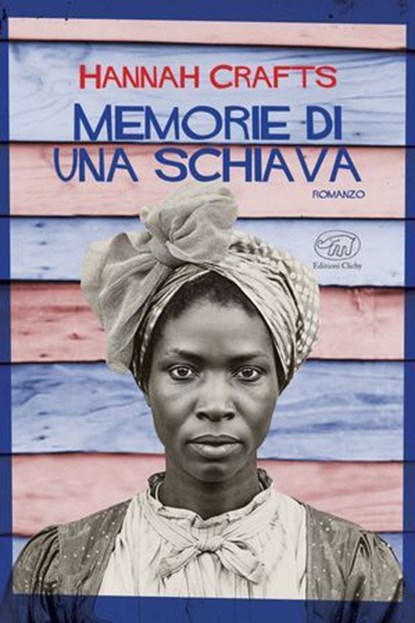 Memorie di una schiava, Hannah Crafts - Ebook - 9791255512103
