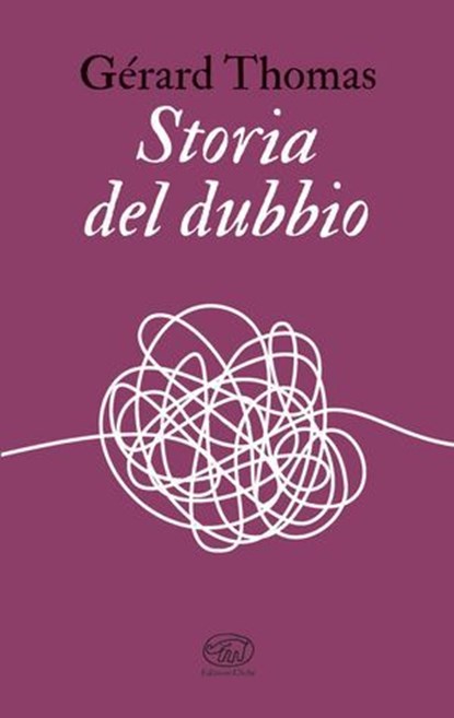 Storia del dubbio, Gérard Thomas - Ebook - 9791255512110