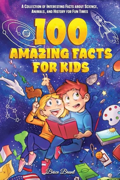100 Amazing Facts for Kids, Brice Brant ; Special Art Learning - Paperback - 9791255530305