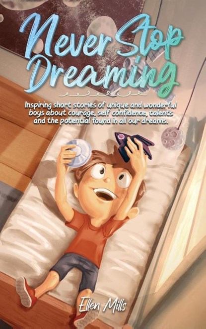 Never Stop Dreaming, Ellen Mills ; Special Art Stories - Gebonden - 9791255530718