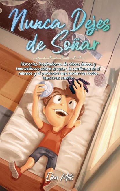 Nunca Dejes de Soñar, Ellen Mills ; Special Art Stories - Gebonden - 9791255530732