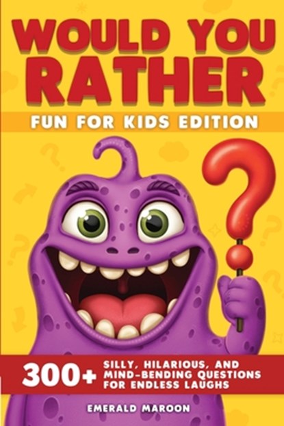 Would You Rather - Fun for Kids Edition: 300] Silly, Hilarious, and Mind-Bending Questions for Endless Laughs, Special Art - Paperback - 9791255533115