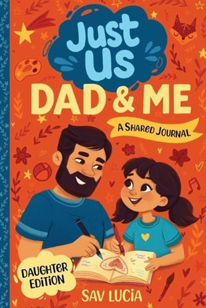 Dad & Me: A Guided Journal for Fathers and Daughters to Share, Play and Connect, Sav Lucia - Paperback - 9791255534365
