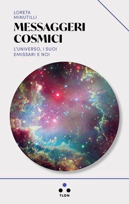Messaggeri cosmici, Loreta Minutilli - Ebook - 9791255541134