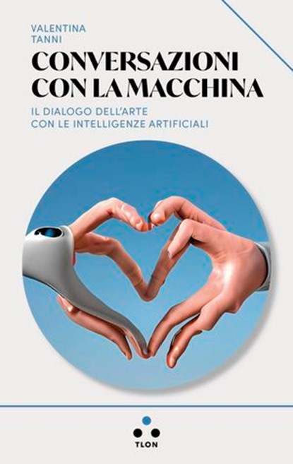 Conversazioni con la macchina, Valentina Tanni - Ebook - 9791255541226