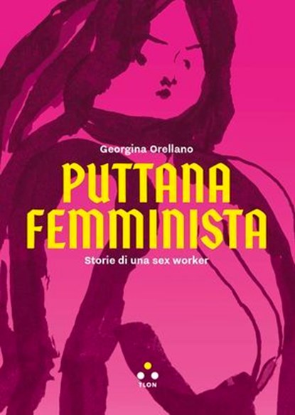Puttana femminista, Georgina Orellano - Ebook - 9791255541325
