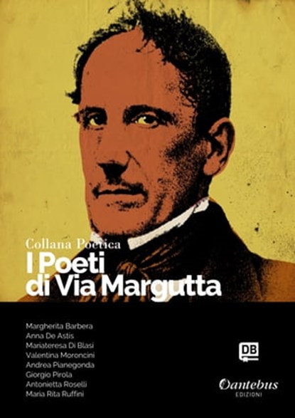Collana Poetica I Poeti di Via Margutta vol. 102, Margherita Barbera ; Anna De Astis ; Mariateresa Di Blasi ; Valentina Moroncini ; Andrea Pianegonda ; Giorgio Pirola ; Antonietta Roselli ; Maria Rita Ruffini - Ebook - 9791255580324
