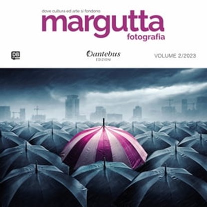Mostra di Fotografia Margutta vol.2/2023, Emanuele Corso ; Bogu ; Rachele Cannatella ; Gaia Catizzone ; Fabio Catti ; Sergio De Simone ; Mario Dell'Erba ; Domenica Truncellito ; Riccardo Ercoli ; Pietro Leonardi ; Marco Mattiuzzi ; Francesca Rosalia Moscato ; Grazia Neglia ; Daniele Peci ; Daniel - Ebook - 9791255581116